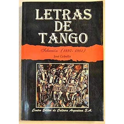 Letras De Tango: Selección (1897-1981) (Spanish Edition)