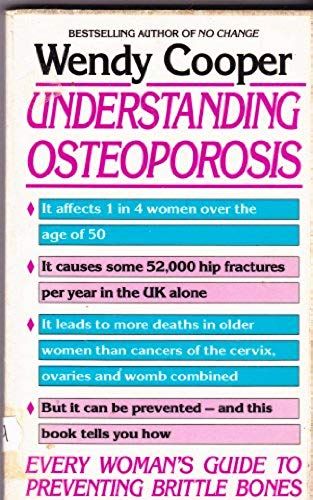 Understanding Osteoporosis: Every Woman's Guide To Preventing Brittle Bones