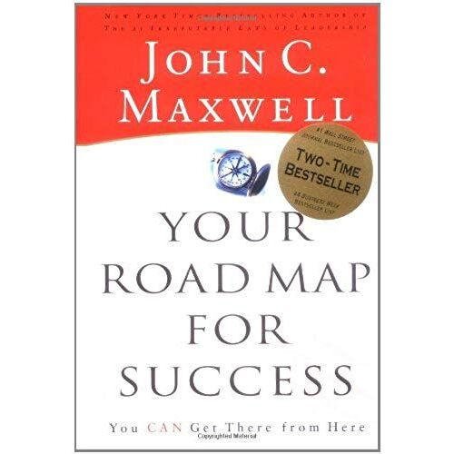 Your Road Map For Success: You Can Get There From Here