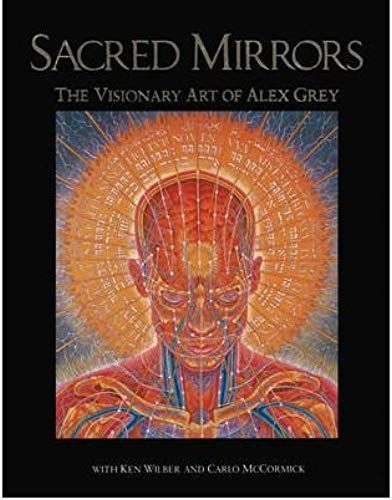 Sacred Mirrors: The Visionary Art Of Alex Grey (Paperback) - Common