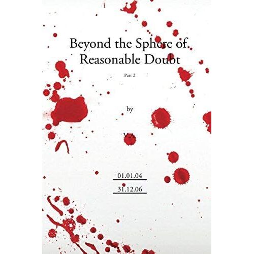 Beyond The Sphere Of Reasonable Doubt Part 2.