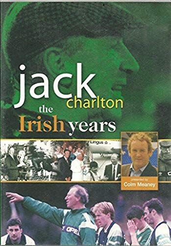 Jack Charlton - The Irish Years