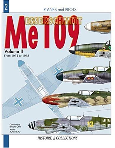 Messerschmitt Me 109 - Vol 2: From 1942 To 1945 (Planes And Pilots Series)