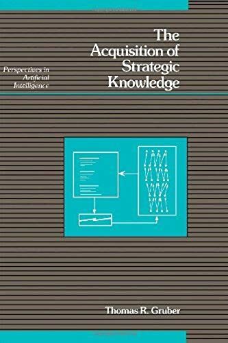 The Acquisition Of Strategic Knowledge (Perspectives In Artificial Intelligence) (V. 4)