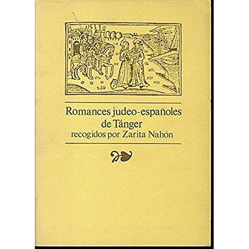 Romances Judeo-Espanoles De Tanger (Fuentes Para El Estudio Del Romancero : Serie Sefardi) (Spanish Edition)