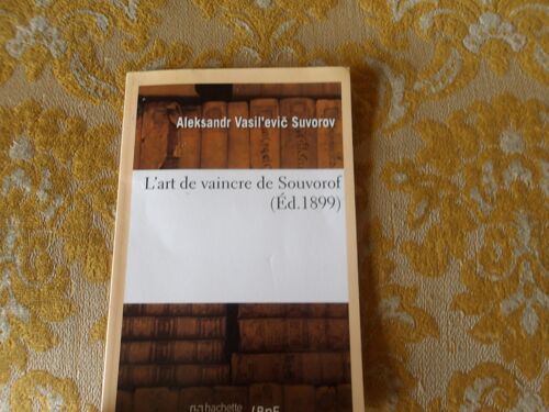 A.V Suvorov : L'art De Vaincre De Souvorof , Reprint De L'edition De 1899