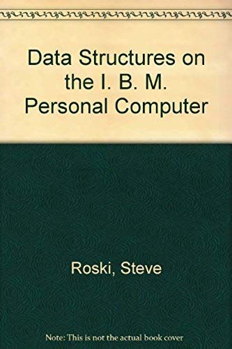 Data Structures On The Ibm Pc