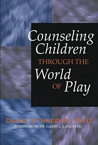 Counseling Children Through The World Of Play