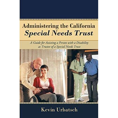 Administering The California Special Needs Trust