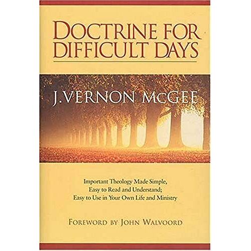Doctrine For Difficult Days: Important Theology Made Simple