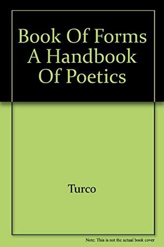 The Book Of Forms: A Handbook Of Poetics