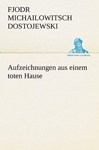 Aufzeichnungen Aus Einem Toten Hause