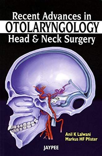 Recent Advances In Otolaryngology Head And Neck Surgery