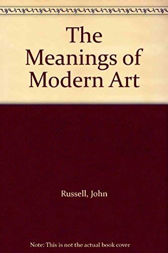 The Meanings Of Modern Art.