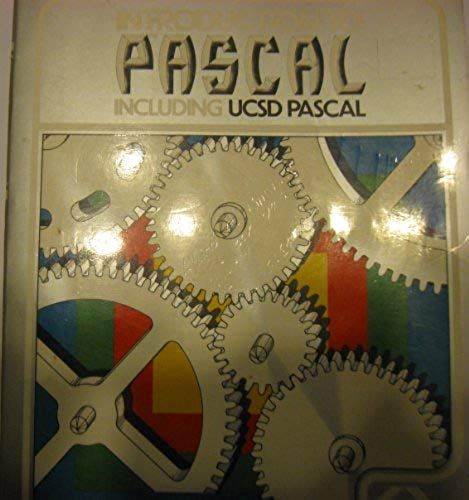 Introduction To Pascal: Including Ucsd Pascal