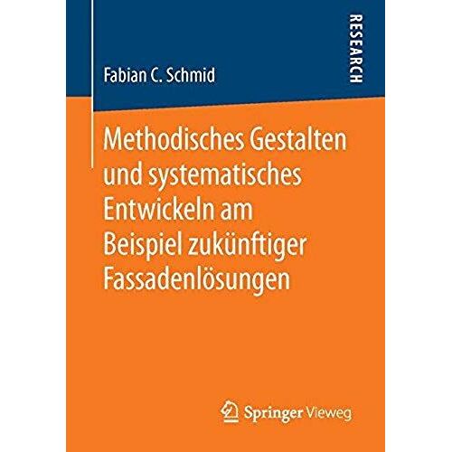 Methodisches Gestalten Und Systematisches Entwickeln Am Beispiel Zukünftiger Fassadenlösungen