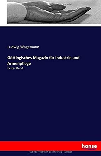 Göttingisches Magazin Für Industrie Und Armenpflege