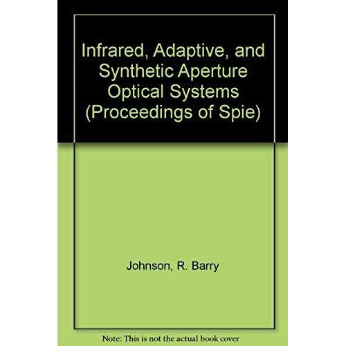 Infrared, Adaptive, And Synthetic Aperture Optical Systems (Proceedings Of Spie)