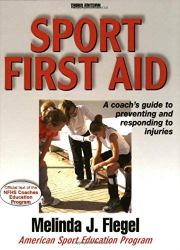 Sport First Aid: Official Text Of The Nfhs Coaches Education Program