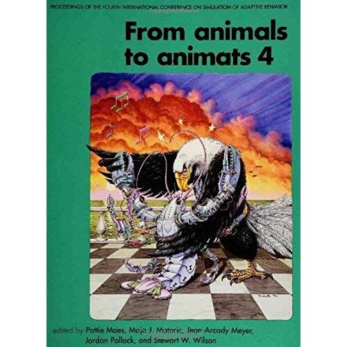From Animals To Animats 4 - Proceedings Of The Fourth International Conference On Simulation Of Adaptive Behavior