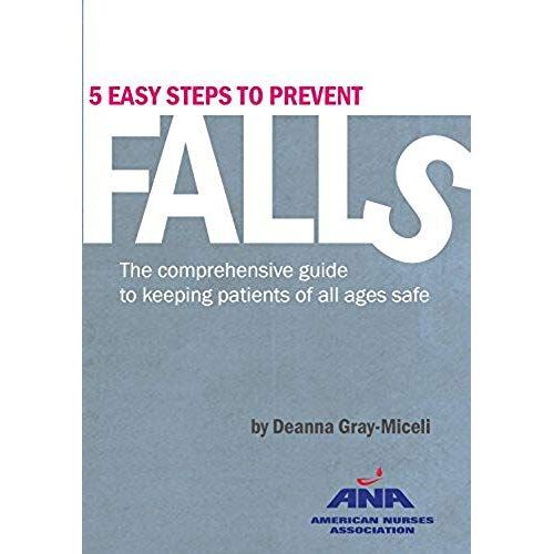 Gray-Miceli, D:  5 Easy Steps To Prevent Falls