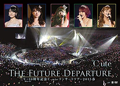 C-Ute - 9 10 (Cute) Shunen Kinen C-Ute Concert Tour 2015 Haru The Future Departure - (2dvds) [Japan Dvd] Epbe-5515