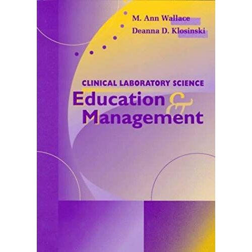Clinical Laboratory Science: Education And Management, 1e