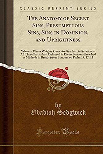 Sedgwick, O: Anatomy Of Secret Sins, Presumptuous Sins, Sins