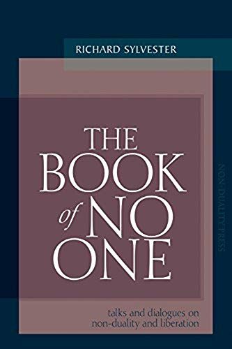 The Book Of No One: Talks And Dialogues On Non-Duality And Liberation