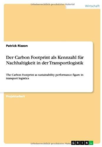 Der Carbon Footprint Als Kennzahl Für Nachhaltigkeit In Der Transportlogistik