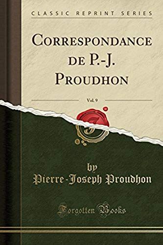 Proudhon, P: Correspondance De P.-J. Proudhon, Vol. 9 (Class