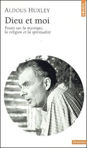 Dieu Et Moi - Essai Sur La Mystique, La Religion Et La Spiritualite