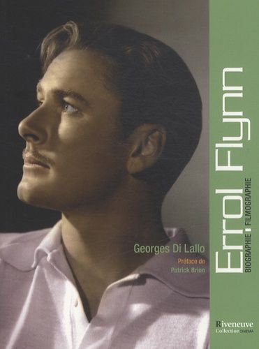 Errol Flynn - Biographie, Filmographie