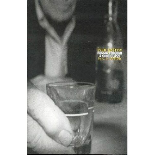Ivan Petrov: Russia Through A Shot Glass