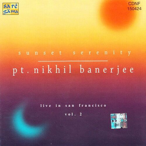 Cd Nikhil Banerjee Sunset Serenity - Live In San Francisco, Vol. 2
