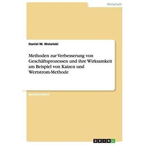 Methoden Zur Verbesserung Von Geschäftsprozessen Und Ihre Wirksamkeit Am Beispiel Von Kaizen Und Wertstrom-Methode