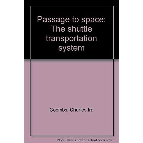 Passage To Space: The Shuttle Transportation System