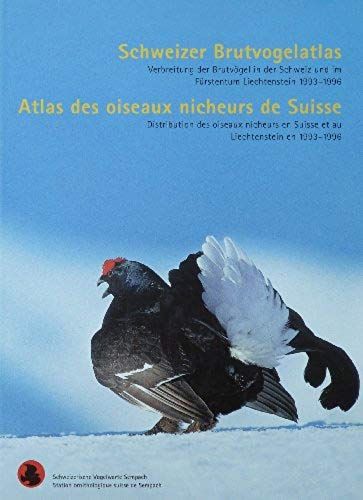 Atlas Des Oiseaux Nicheurs De Suisse : Distribution Des Oiseaux Nicheurs En Suisse Et Au Liechtenstein En 1993-1996