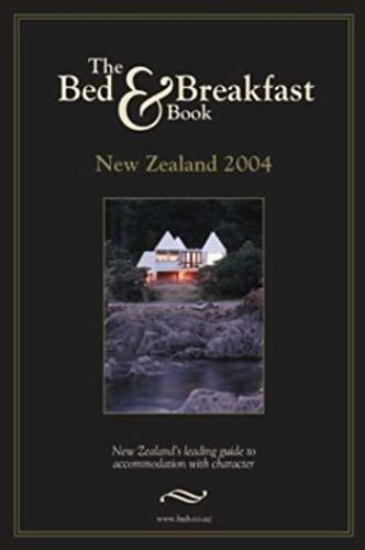 The New Zealand Bed And Breakfast Book 2004