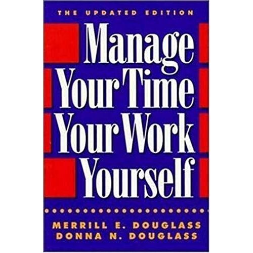 Manage Your Time, Your Work, Yourself