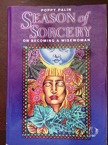 Season Of Sorcery: On Becoming A Wisewoman