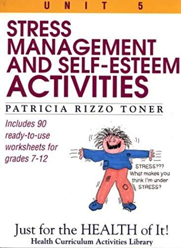 Stress-Management And Self-Esteem Activities Just For The Health Of It ! , Unit 5