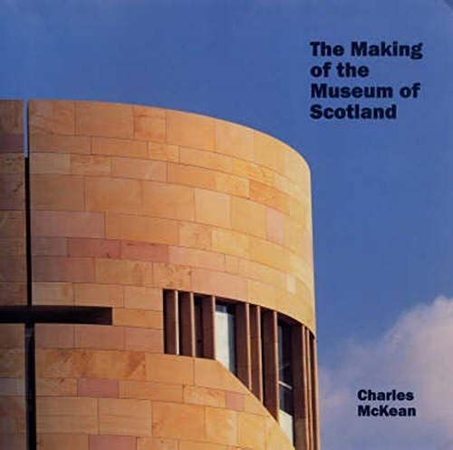 The Making Of The Museum Of Scotland