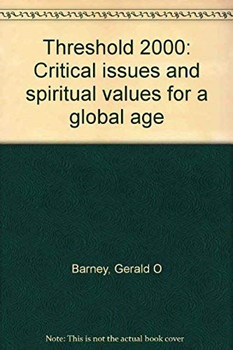 Threshold 2000: Critical Issues And Spiritual Values For A Global Age