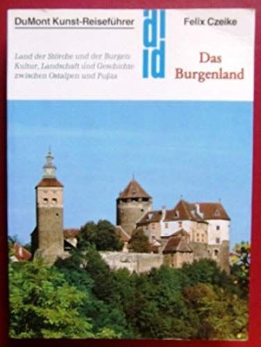 Das Burgenland: Land Der Storche Und Der Burgen : Kultur, Landschaft Und Geschichte Zwischen Ostalpen Und Pussta (Dumont Kunst-Reisefuhrer) (German Edition)