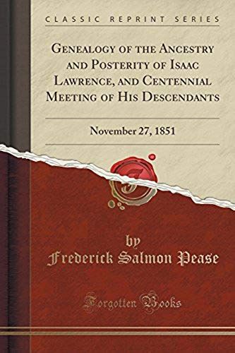 Pease, F: Genealogy Of The Ancestry And Posterity Of Isaac L