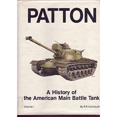 Patton: A History Of The American Main Battle Tank