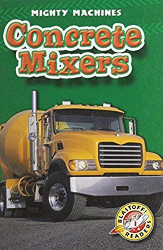 Concrete Mixers (Blastoff! Readers: Mighty Machines)