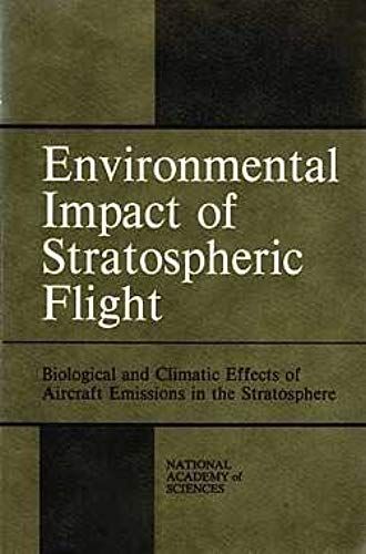 Environmental Impact Of Stratospheric Flight: Biological And Climatic Effects Of Aircraft Emissions In The Stratosphere