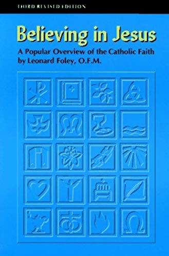 Believing In Jesus: A Popular Overview Of The Catholic Faith